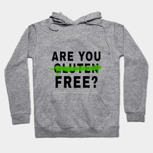 Are You Gluten Free? Hoodie